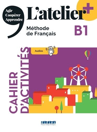 Emprunter L'atelier+ B1. Cahier d'activités, Edition 2023 livre