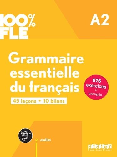 Emprunter Grammaire essentielle du français A2 100% FLE. 45 leçons, 10 bilans livre