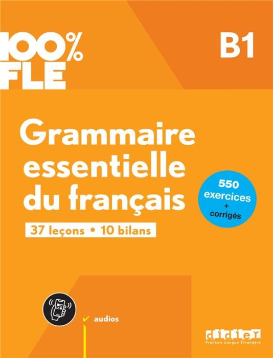 Emprunter Grammaire essentielle du français B1. 37 leçons, 10 bilans livre