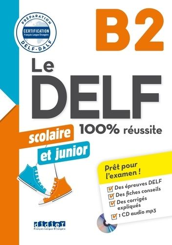 Emprunter Le DELF Scolaire et Junior B2 100% Réussite - édition 2017-2018 - Livre + didierdle.app livre