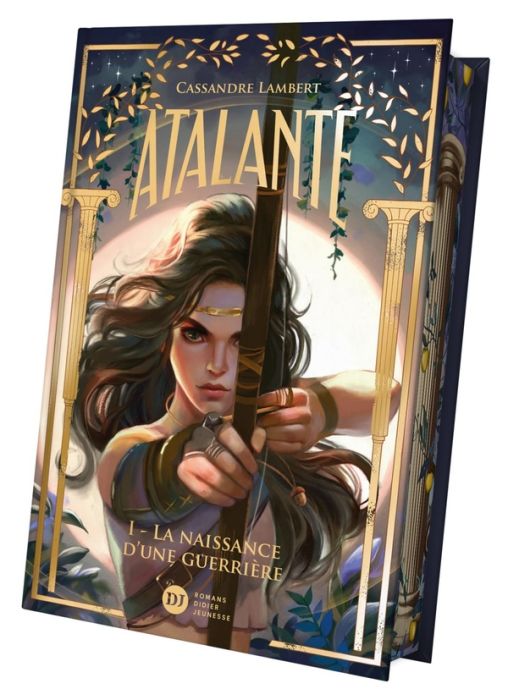 Emprunter Atalante Tome 1 : La naissance d'une guerrière livre