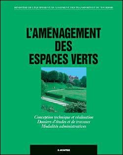 Emprunter L'aménagement des espaces verts. Conception technique et réalisation, dossiers d'études et de travau livre