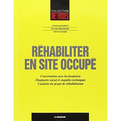 Emprunter Réhabiliter en site occupé. Concertation avec les locataires, diagnostic social et enquêtes techniqu livre