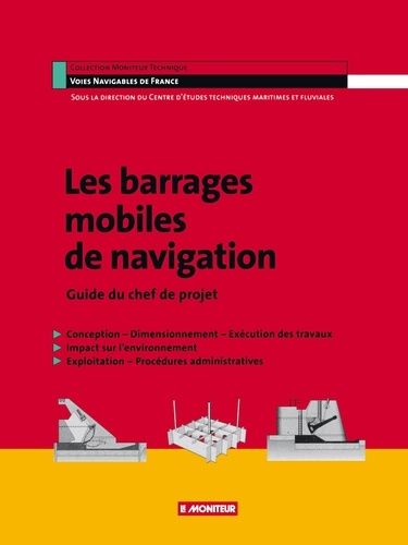 Emprunter LES BARRAGES MOBILES DE NAVIGATION. Guide du chef de projet livre