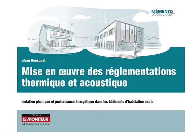 Emprunter Mise en oeuvre des règlementations thermique et acoustique. Isolation phonique et performance énergé livre