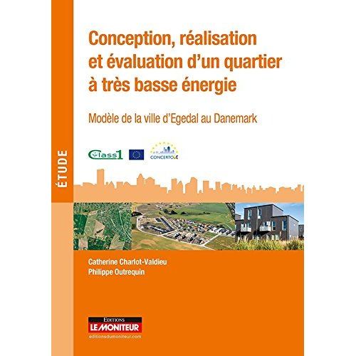 Emprunter Conception, réalisation et évaluation d'un quartier à très basse énergie. Modèle de la ville d'Egeda livre