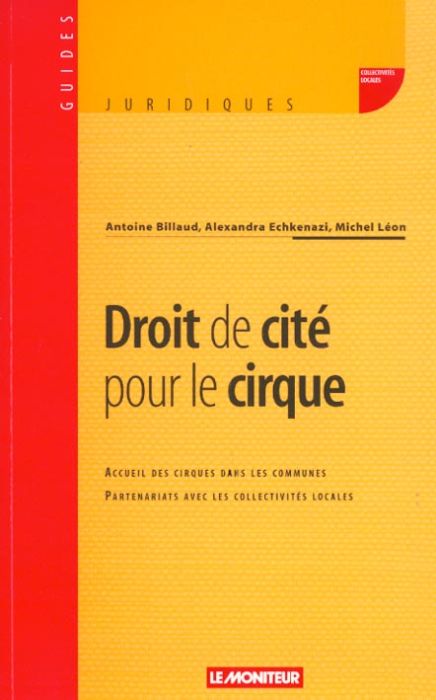 Emprunter Droit de cité pour le cirque. Accueil des cirques dans les communes, partenariats avec les collectiv livre