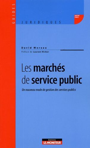 Emprunter Les marchés de service public. Un nouveau mode de gestion des services publics livre