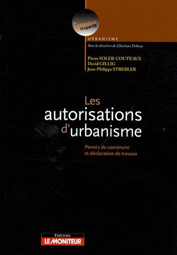 Emprunter Les autorisations d'urbanisme. Permis de construire et déclaration des travaux livre