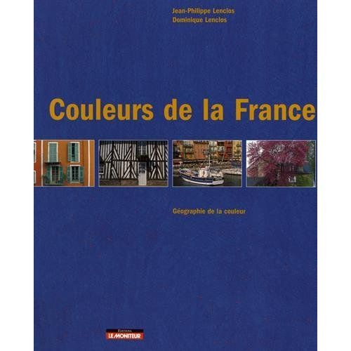 Emprunter Couleurs de la France. Géographie de la couleur livre