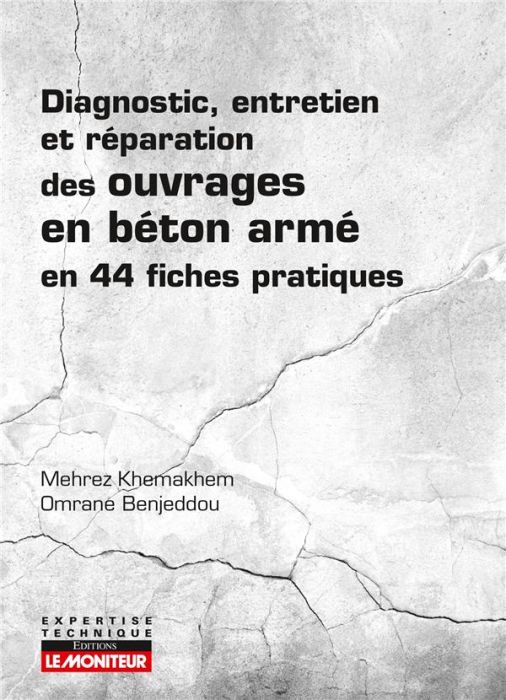 Emprunter Diagnostic, entretien et réparation des ouvrages en béton armé en 44 fiches pratiques livre