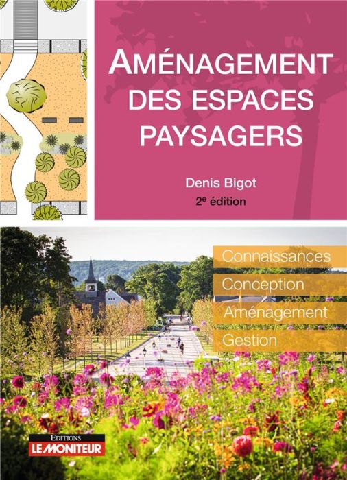 Emprunter Aménagement des espaces paysagers. Connaissance, conception, aménagement, gestion, 2e édition livre