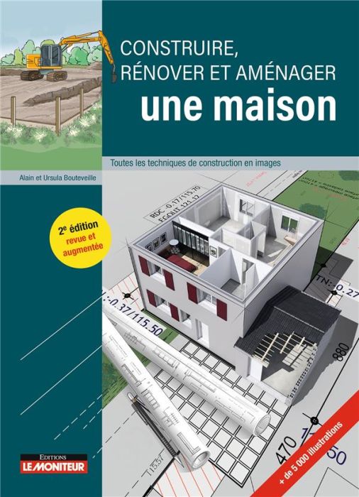 Emprunter Construire, rénover et aménager une maison. Toutes les techniques de construction en images, 2e édit livre