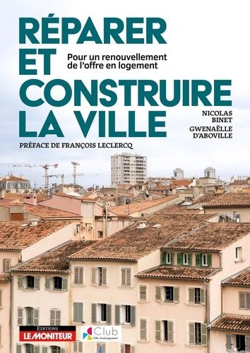 Emprunter Réparer et construire la ville. Pour un renouvellement de l'offre en logements livre