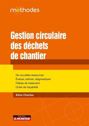 Emprunter Gestion circulaire des déchets de chantier. Filières de traitement, outils de traçabilité livre