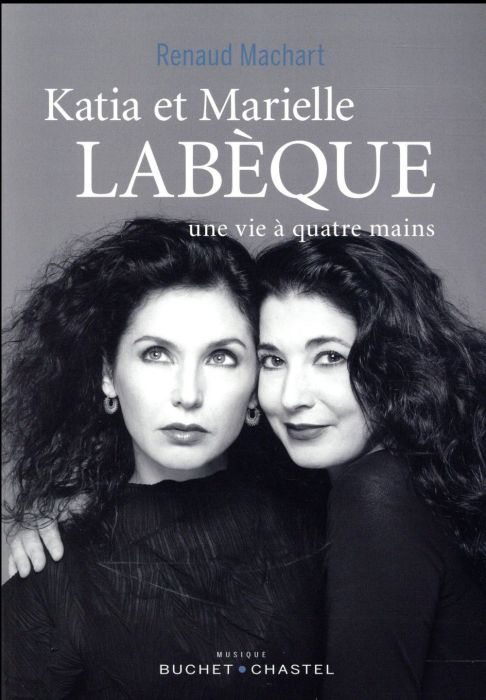 Emprunter Katia et Marielle Labèque. Une vie à quatre mains livre