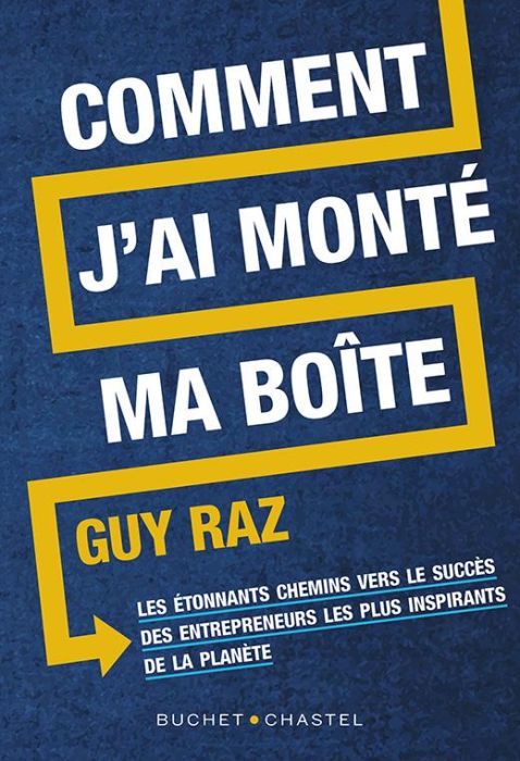 Emprunter Comment j'ai monté ma boite. Les étonnants chemins vers le succès des entrepreneurs les plus inspira livre