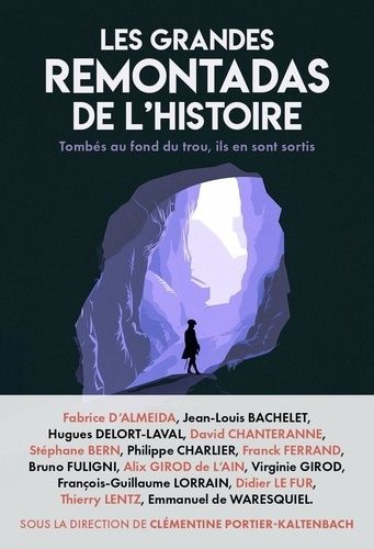 Emprunter Les Grandes remontadas de l'histoire. Tombés au fond du trou, ils en sont sortis livre