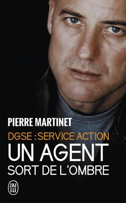 Emprunter Un Agent sort de l'ombre. DGSE Service Action livre