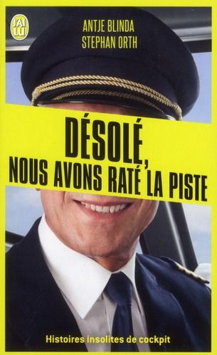 Emprunter Désolé, nous avons raté la piste. Histoires insolites de cockpit livre