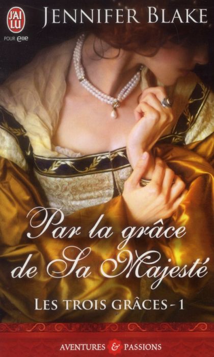 Emprunter Les trois grâces Tome 1 : Par la grâce de sa majesté livre