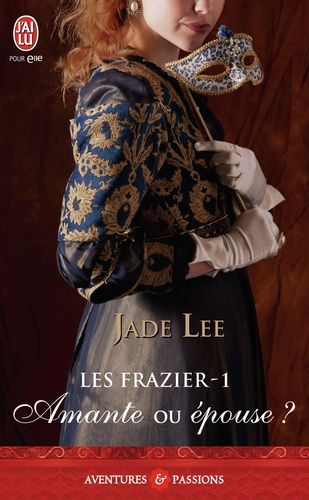 Emprunter Les frazier. Tome 1, Amante ou épouse ? livre