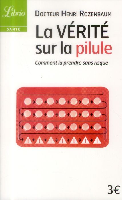 Emprunter La vérité sur la pilule. Comment la prendre sans risque livre