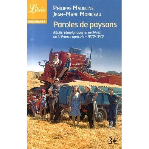 Emprunter Paroles de paysans. 1870-1970 : récits, témoignages et archives de la France agricole livre