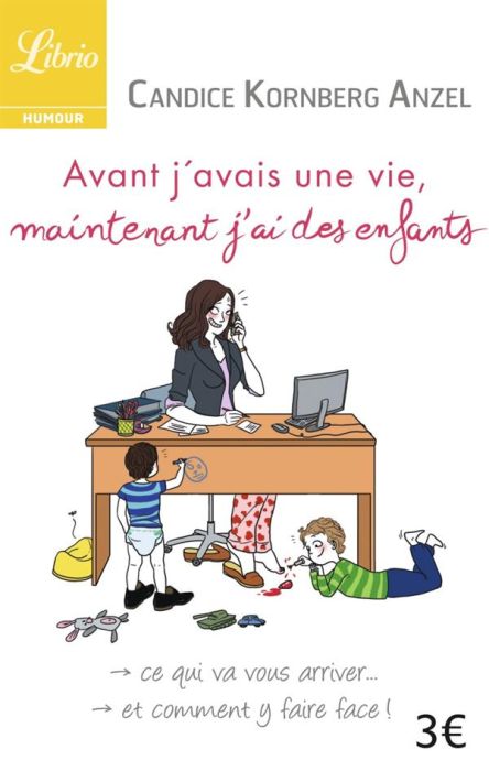 Emprunter Avant j'avais une vie, maintenant j'ai des enfants livre