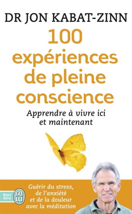 Emprunter 100 expériences de pleine conscience. Apprendre à vivre ici et maintenant livre