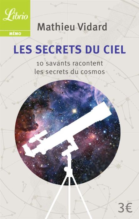 Emprunter Les Secrets du ciel. 10 savants racontent les secrets du cosmos livre