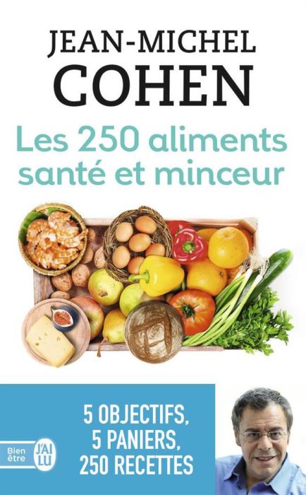 Emprunter Les 250 aliments santé et minceur. Selon votre objectif : minceur, anticholestérol, antidiabète, ant livre