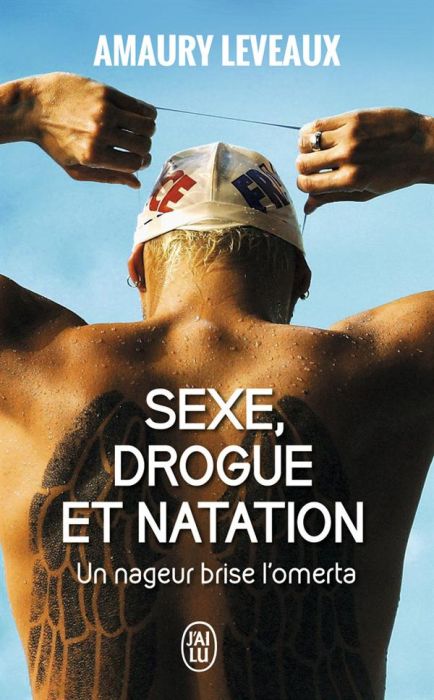 Emprunter Sexe, drogue et natation. Un nageur brise l'omerta livre