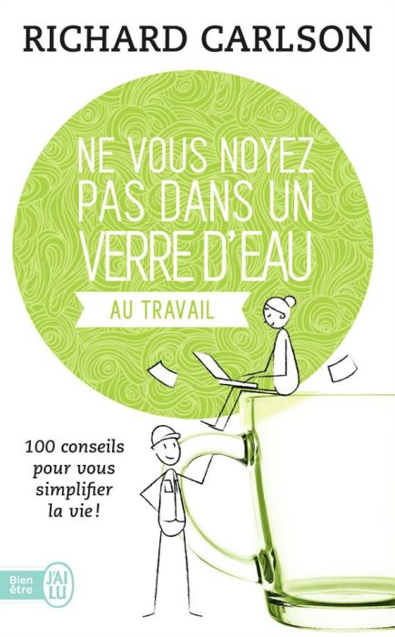 Emprunter Ne vous noyez pas dans un verre d'eau... au travail. 100 conseils pour vous simplifier la vie livre