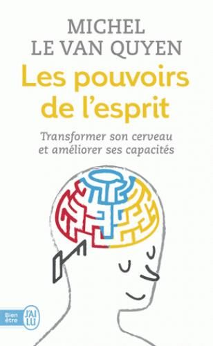 Emprunter Les pouvoirs de l'esprit. Transformer son cerveau et améliorer ses capacités livre