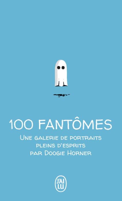 Emprunter 100 fantômes. Une galerie de portraits pleins d'esprits livre