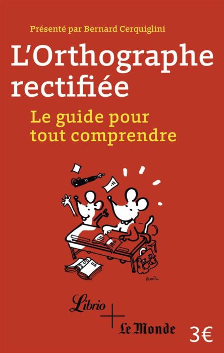 Emprunter L'orthographe rectifiée. Le guide pour tout comprendre livre