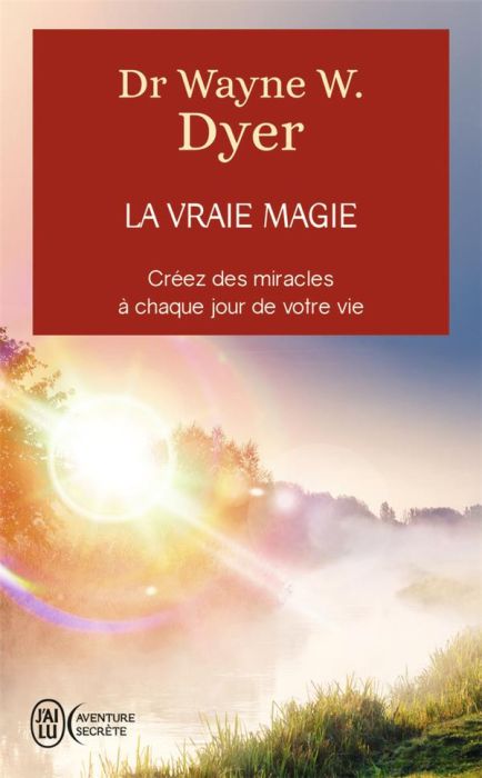 Emprunter La vraie magie. Créez des miracles à chaque jour de votre vie livre