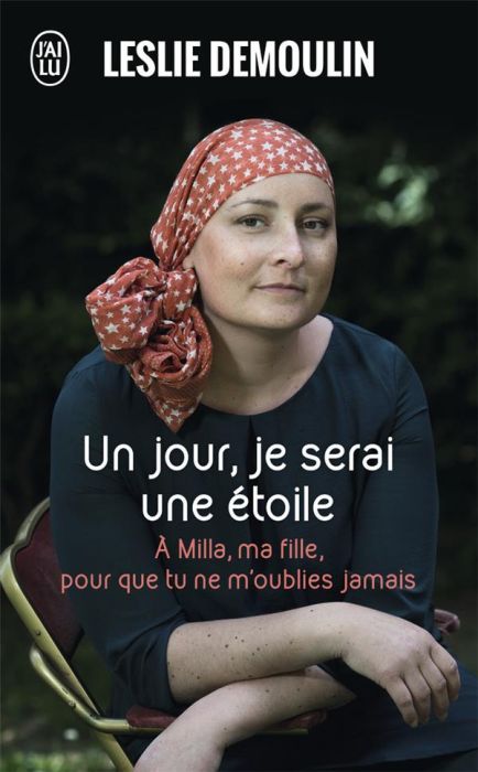 Emprunter Un jour, je serai une étoile. A Milla, ma fille pour que tu ne m'oublie jamais livre