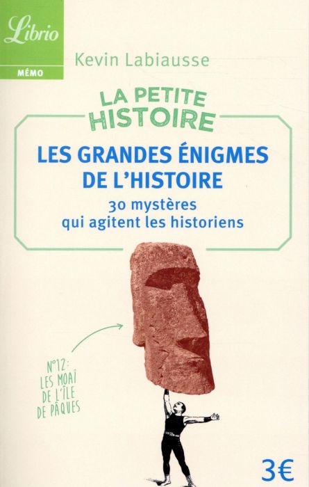 Emprunter La petite histoire. Les grandes énigmes de l'Histoire. 30 mystères qui agitent les historiens livre