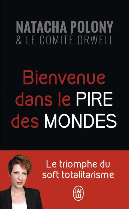 Emprunter Bienvenue dans le pire des mondes. Le triomphe du soft totalitarisme livre