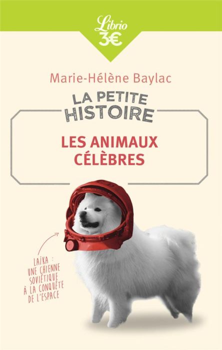 Emprunter La petite histoire. Les animaux célèbres livre