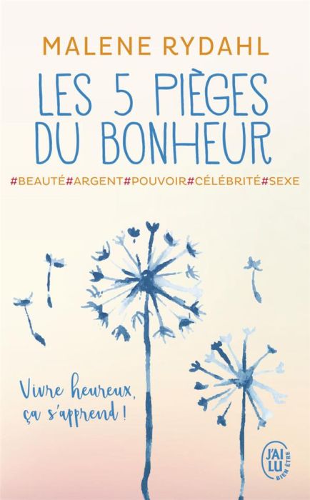 Emprunter LES 5 PIEGES DU BONHEUR - BEAUTE, ARGENT, POUVOIR, CELEBRITE ET SEXE livre