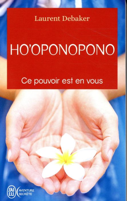 Emprunter Ho'oponopono. Ce pouvoir est en vous livre