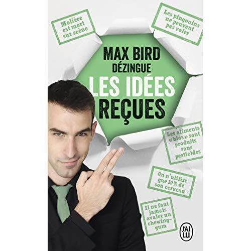 Emprunter Max Bird dézingue les idées reçues livre