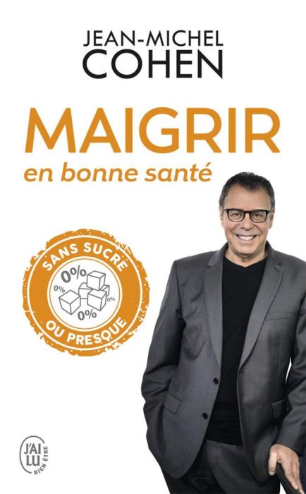 Emprunter MAIGRIR EN BONNE SANTE - MINCIR SANS SUCRE OUI, MAIS PAS EN FAISANT N'IMPORTE QUOI ! livre