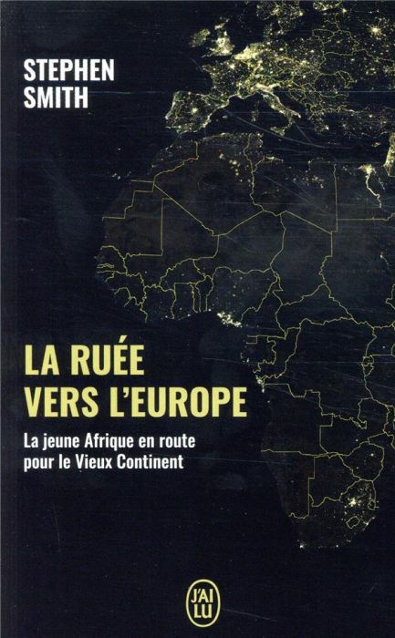 Emprunter La ruée vers l'Europe. La jeune Afrique en route pour le Vieux Continent livre