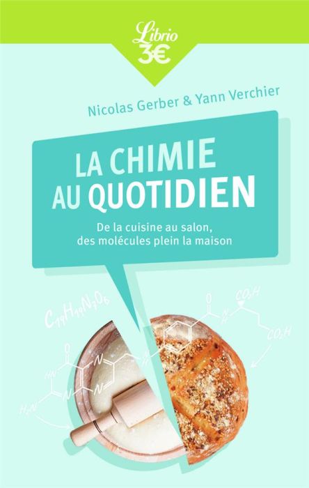 Emprunter La Chimie au quotidien. De la cuisine au salon, des molécules plein la maison livre