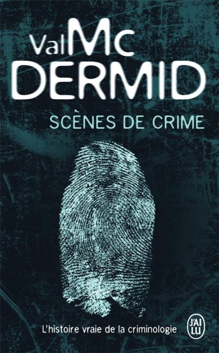 Emprunter Scènes de crime. L'histoire vraie de la criminologie livre