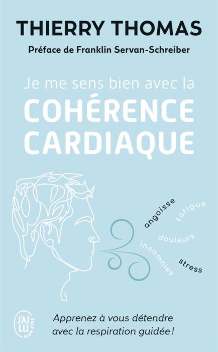 Emprunter JE ME SENS BIEN AVEC LA COHERENCE CARDIAQUE - APPRENEZ A VOUS DETENDRE AVEC LA RESPIRATION GUIDEE ! livre